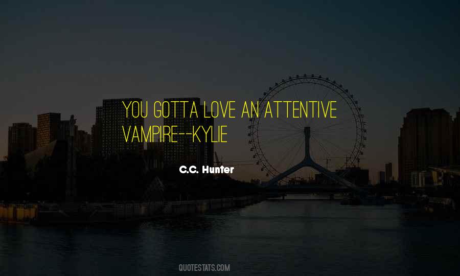 Attentive Love Quotes #1139101