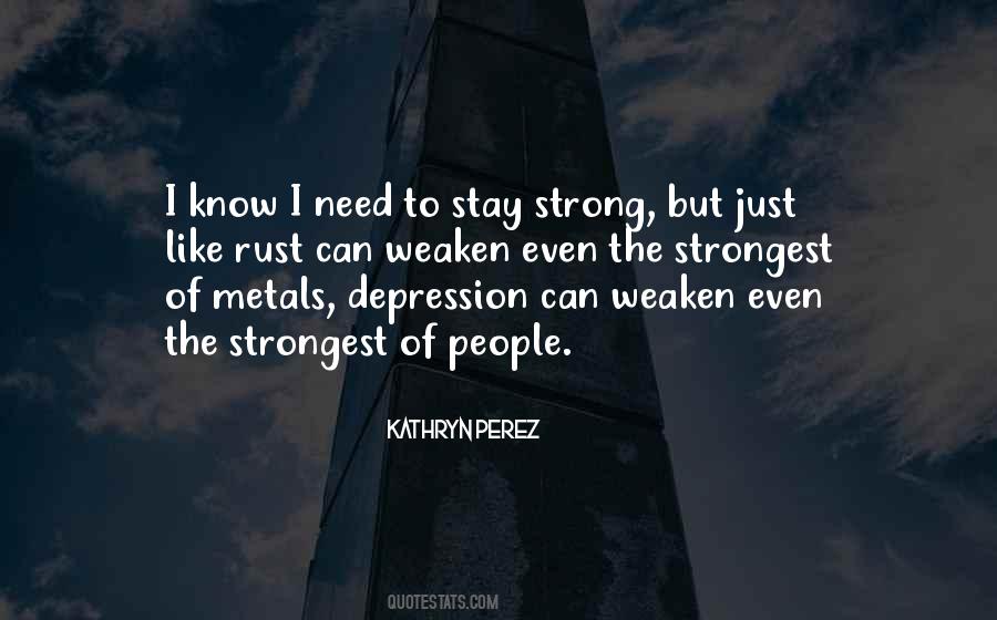 I Need To Stay Strong Quotes #1595743