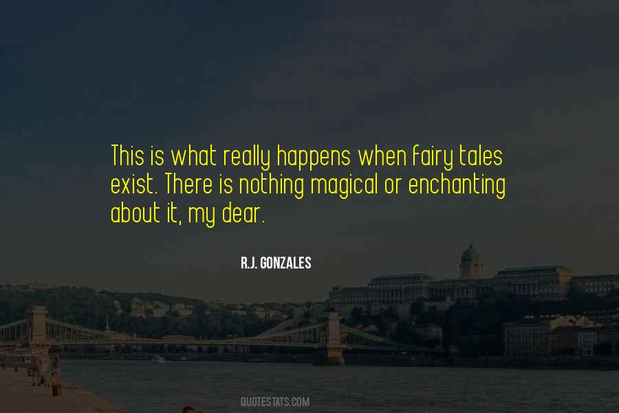 Fairy Tales Exist Quotes #1125778