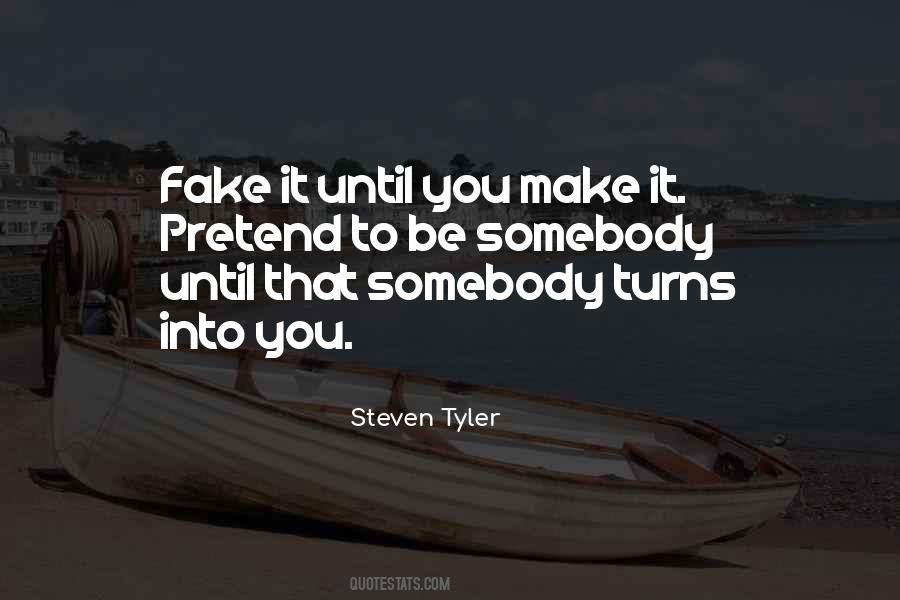 Fake It Until You Make It Quotes #1803088
