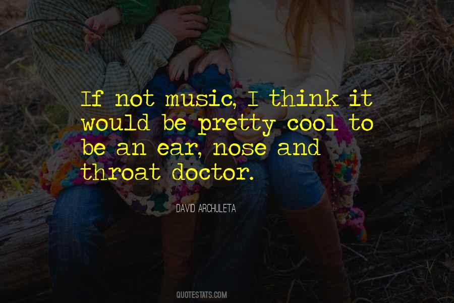 Ear Nose And Throat Quotes #320363