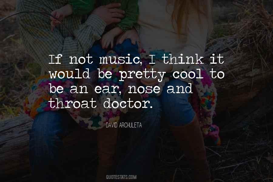 Ear Nose Throat Quotes #320363