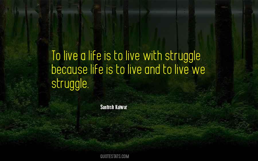 Live A Life Quotes #1288441