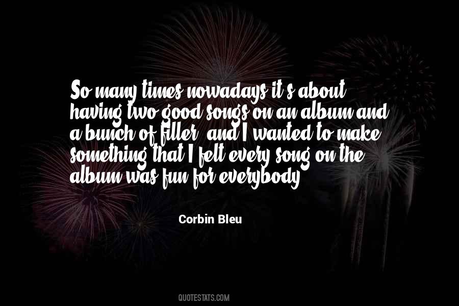 For The Good Times Quotes #1034505