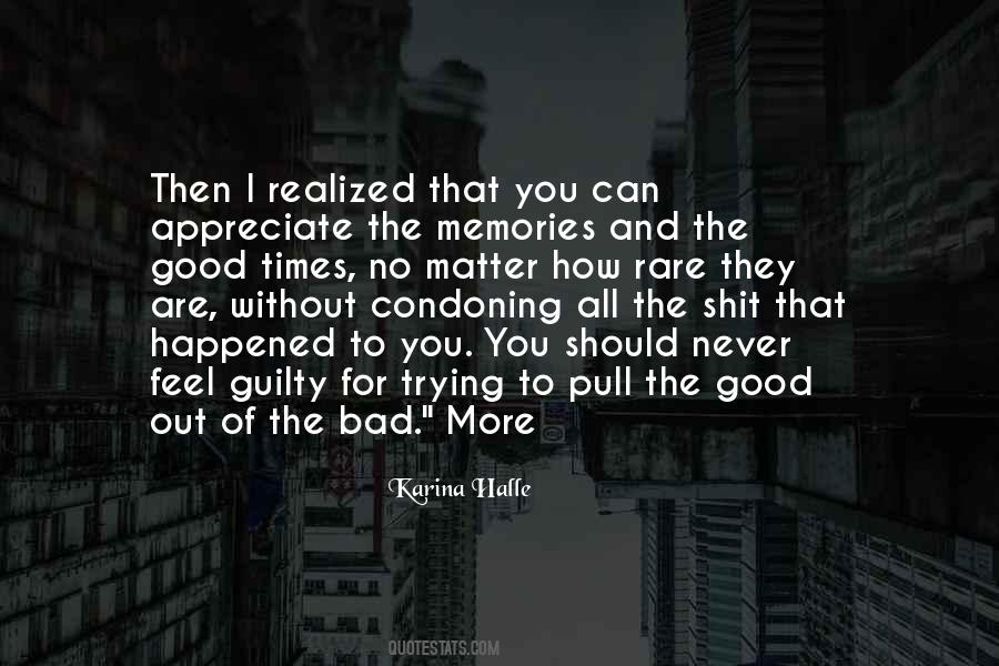 For The Good Times Quotes #1202155