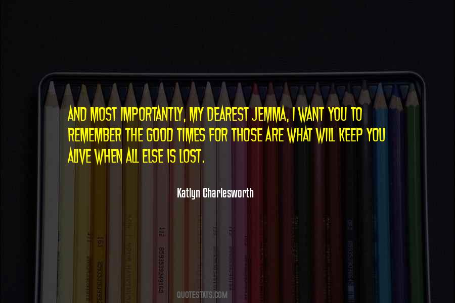 For The Good Times Quotes #167976