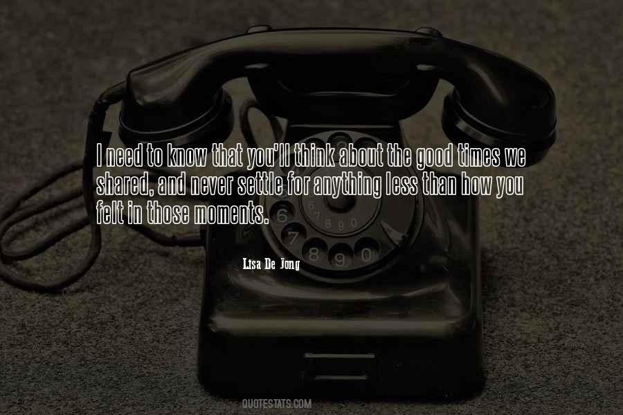 For The Good Times Quotes #247667