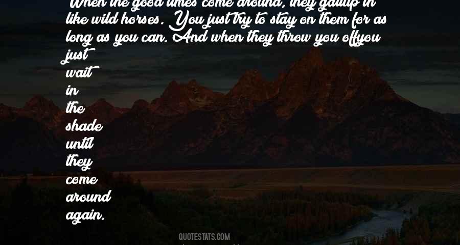 For The Good Times Quotes #479485
