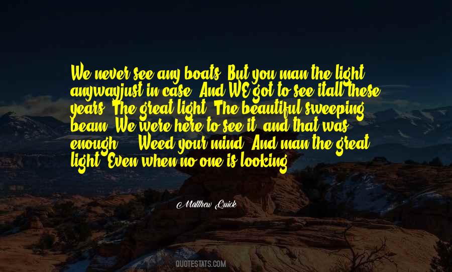 Even When No One Is Looking Quotes #1638727