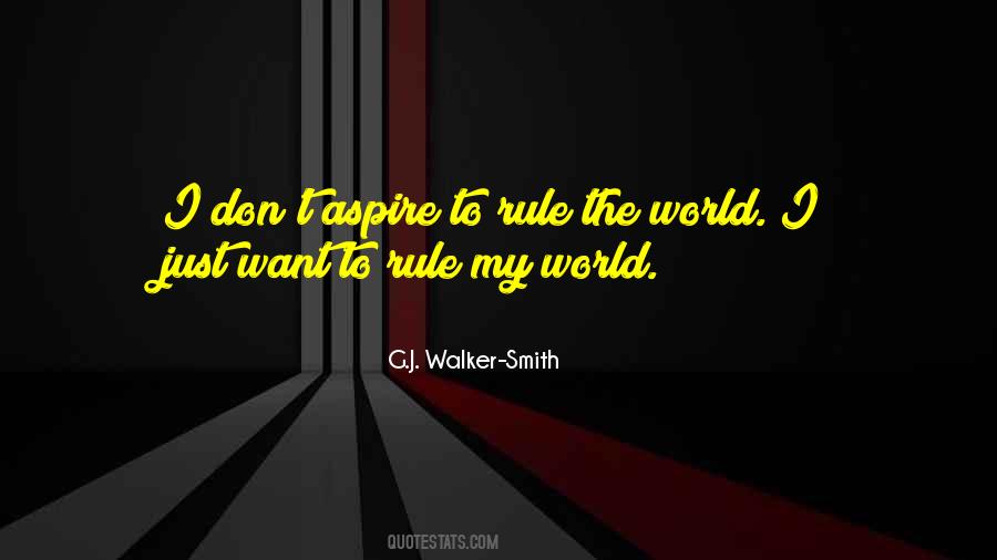 I Rule The World Quotes #984469