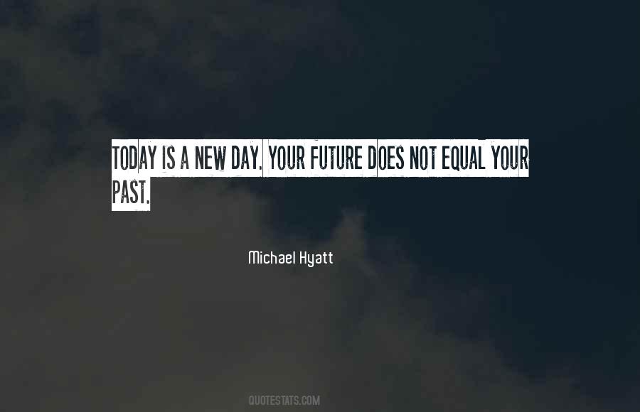 Your Past Does Not Equal Your Future Quotes #1198022