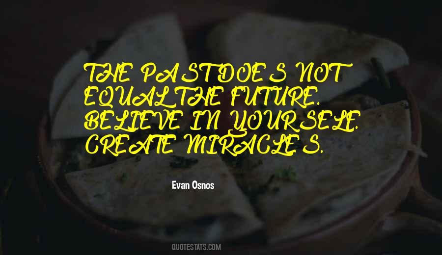 Your Past Does Not Equal Your Future Quotes #1547337