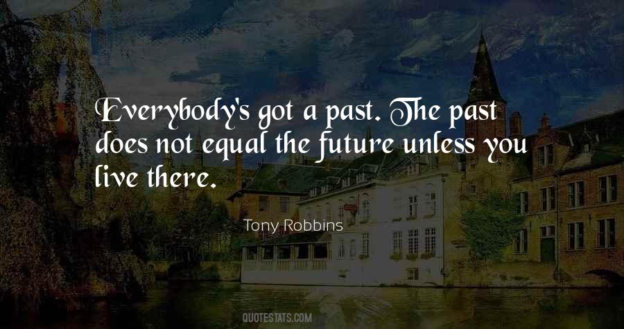 Your Past Does Not Equal Your Future Quotes #457000