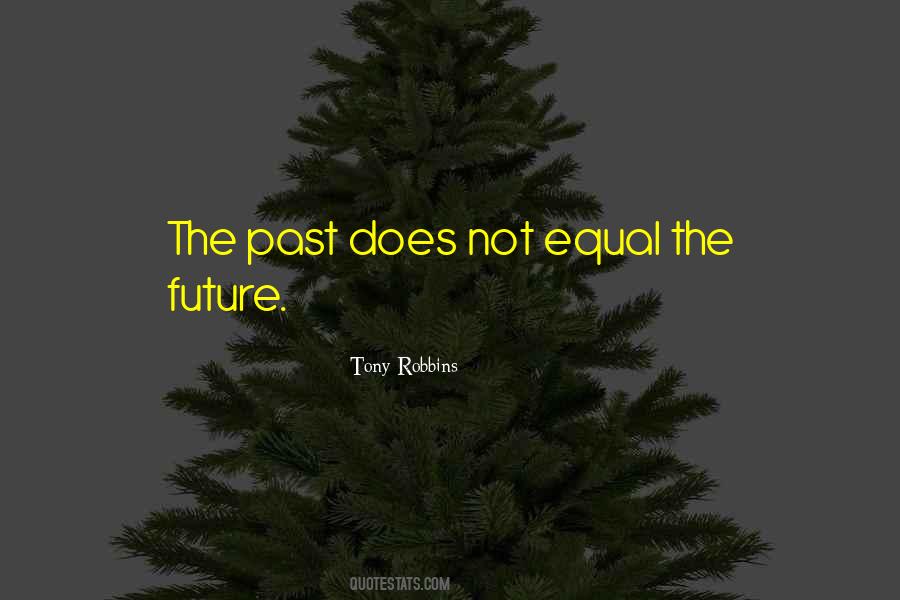 Your Past Does Not Equal Your Future Quotes #702727