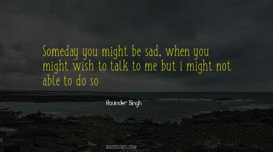 Not To Be Sad Quotes #929562