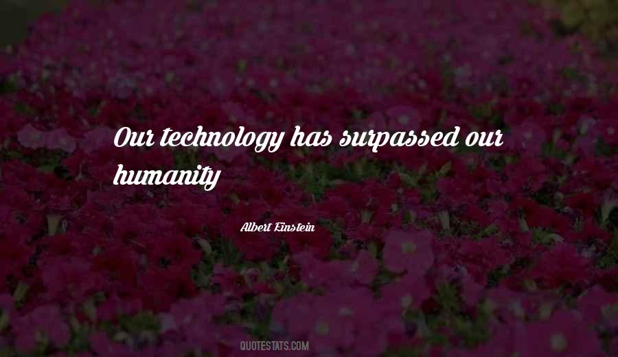 Quotes About Our Technology #303768