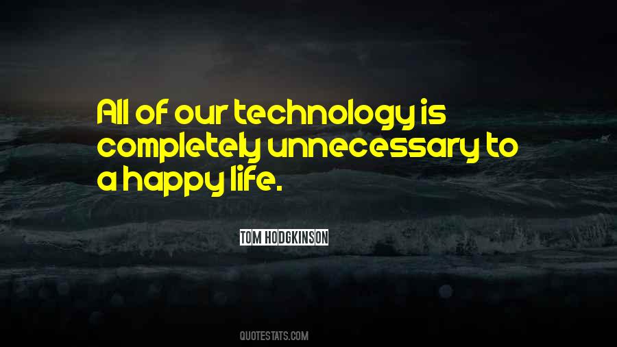 Quotes About Our Technology #403841