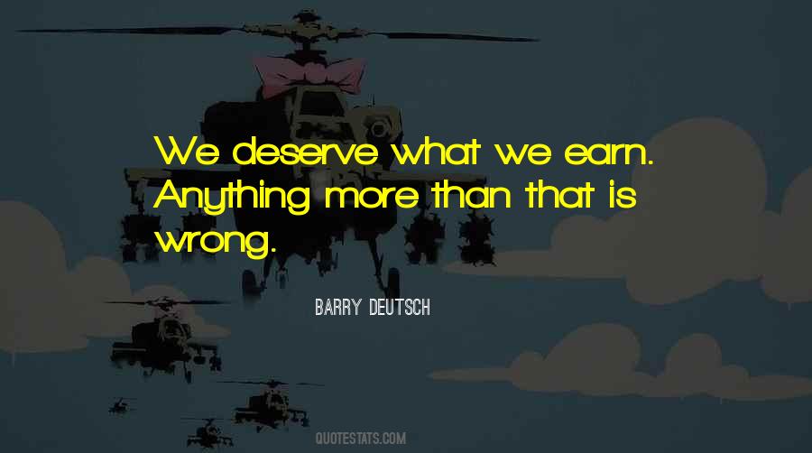 Earn What You Deserve Quotes #1336473