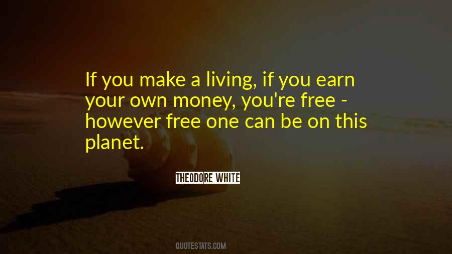 Earn Your Living Quotes #1603202