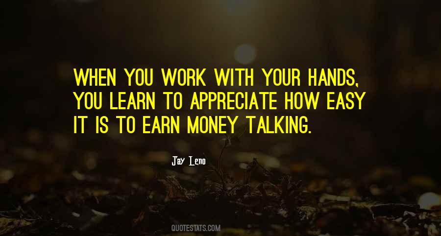 Earn Your Money Quotes #806588