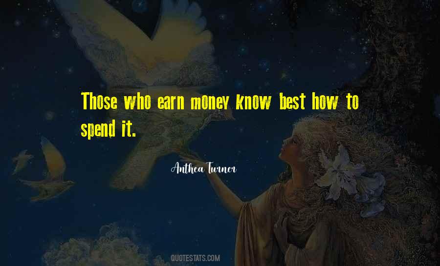 Earn Your Own Money Quotes #71435