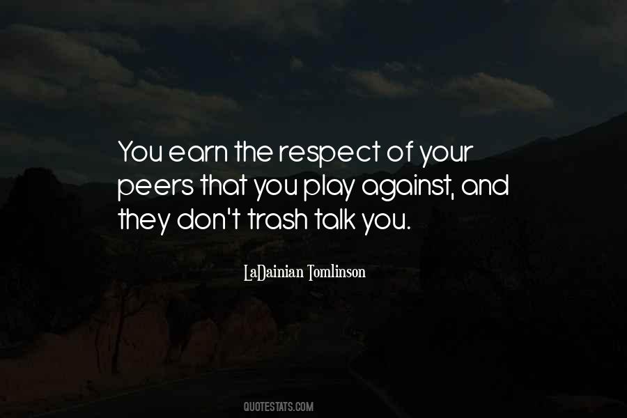 Earn Your Respect Quotes #1430777