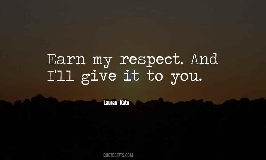 Earn Your Respect Quotes #219437