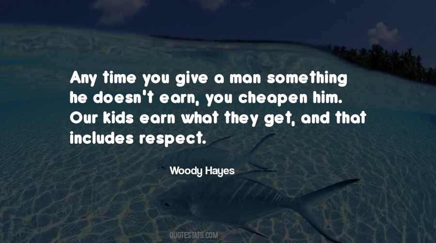 Earn Your Respect Quotes #576357
