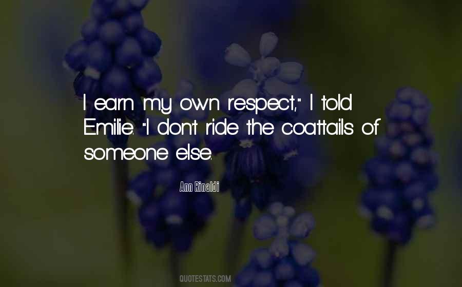 Earn Your Respect Quotes #838923