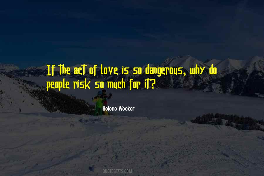 Love Is Risk Quotes #1566561