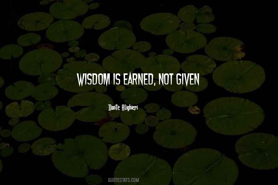 Earned Not Given Quotes #1288768