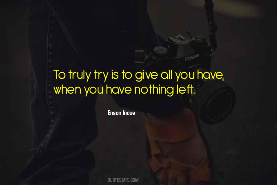 When Nothing Is Left Quotes #810217