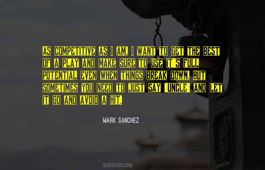I Need To Break Down Quotes #292760