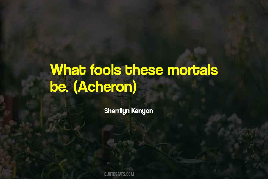 What Fools These Mortals Be Quotes #224695