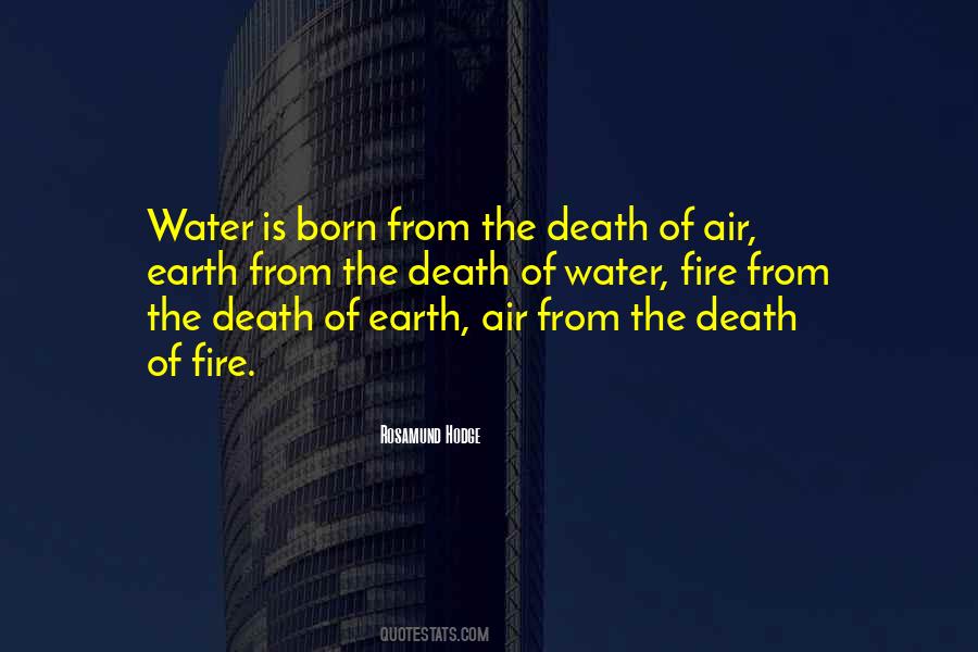 Earth Air Water Fire Quotes #1848565