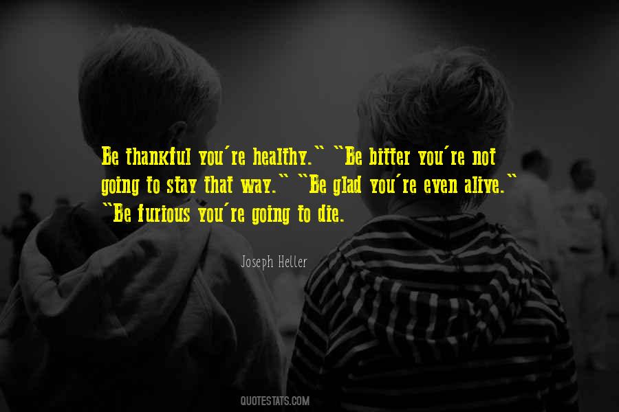 Thankful To Be Alive Quotes #774860