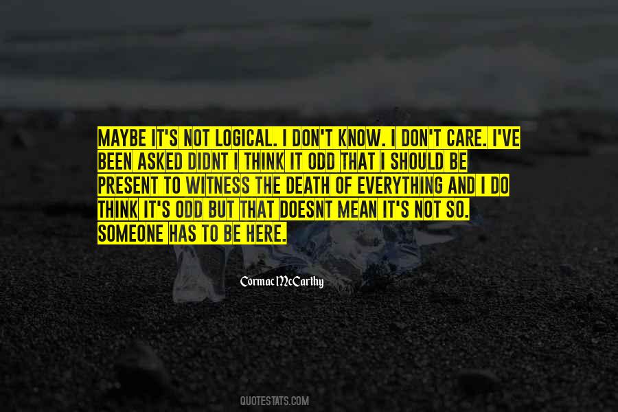 I Should Not Know Quotes #1074025