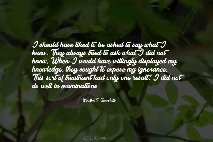 I Should Not Know Quotes #1175424