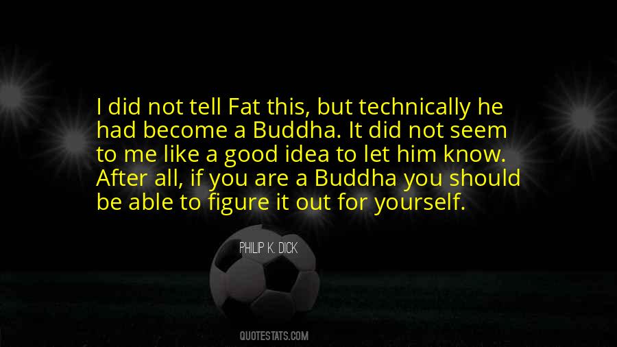 I Should Not Know Quotes #1253899