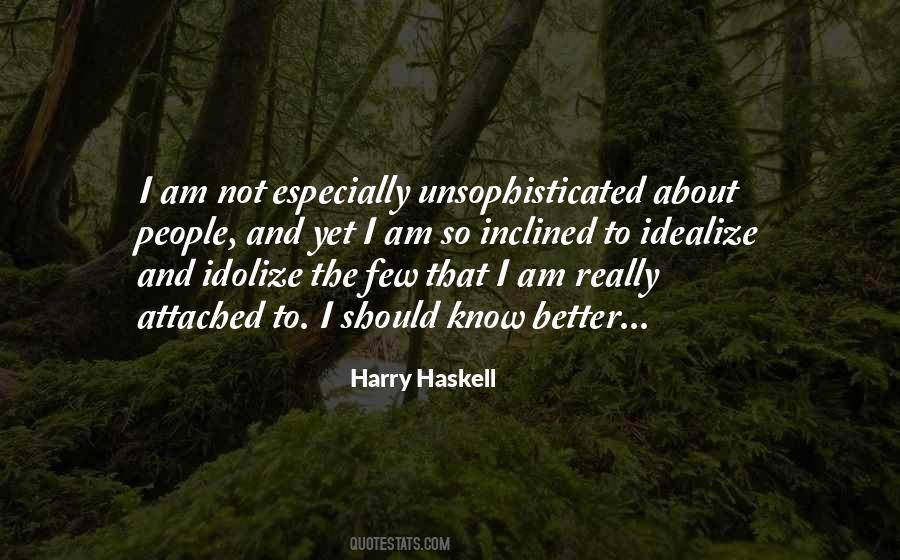 I Should Not Know Quotes #1761782