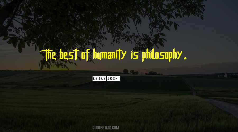 Humanity Philosophy Quotes #1131687