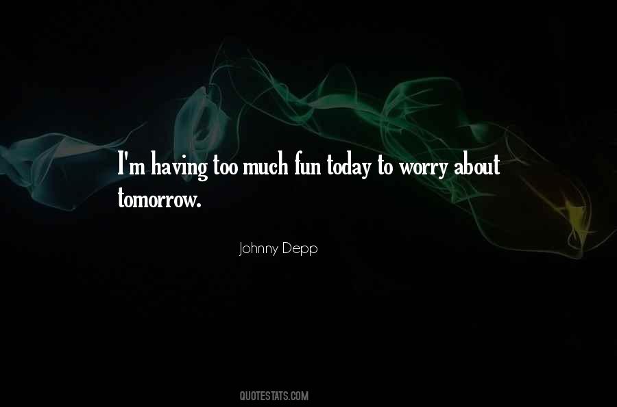 Having Too Much Fun Quotes #1735922