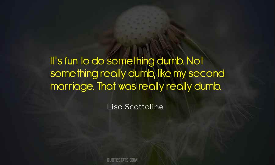Having Too Much Fun Quotes #1879167