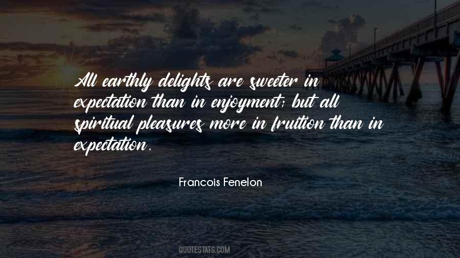 Earthly Pleasures Quotes #735438