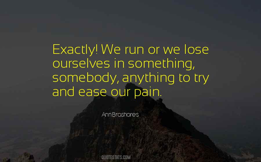 Ease My Pain Quotes #1152910