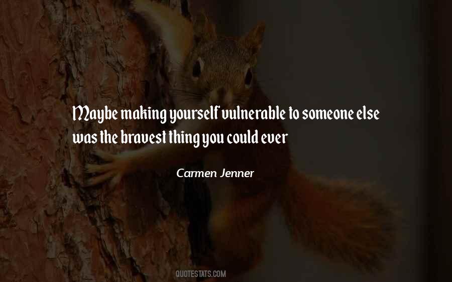 The Bravest Thing Quotes #1033240