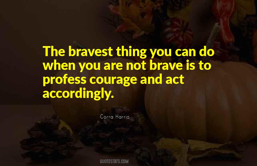 The Bravest Thing Quotes #1281103