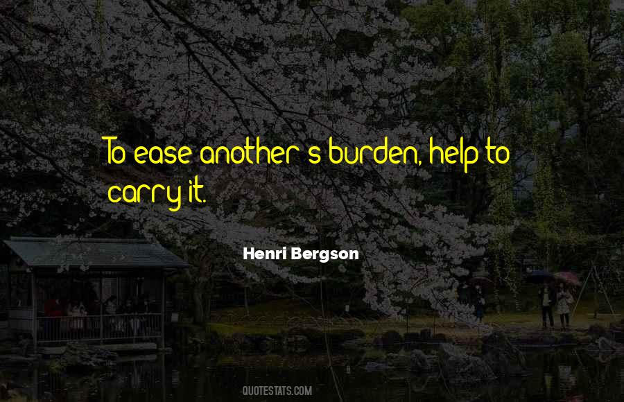 Ease Your Burden Quotes #602236