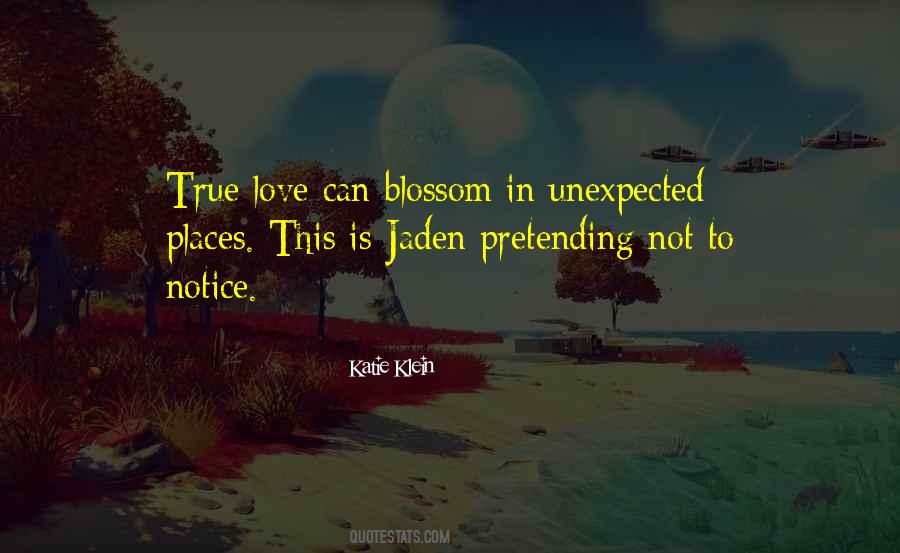 Love Comes From The Most Unexpected Places Quotes #742465