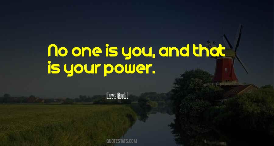 No One Is You And That Is Your Power Quotes #794496